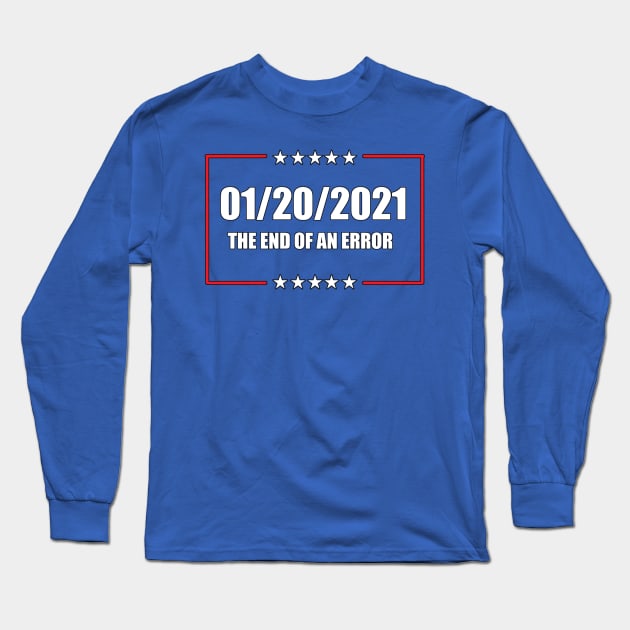 01/20/2021:  The End of an Error Long Sleeve T-Shirt by YoungCannibals